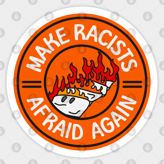 Make Racists Afraid Again Sticker by Football from the Left